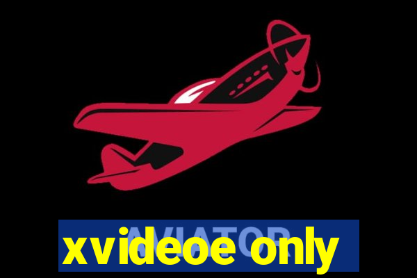 xvideoe only